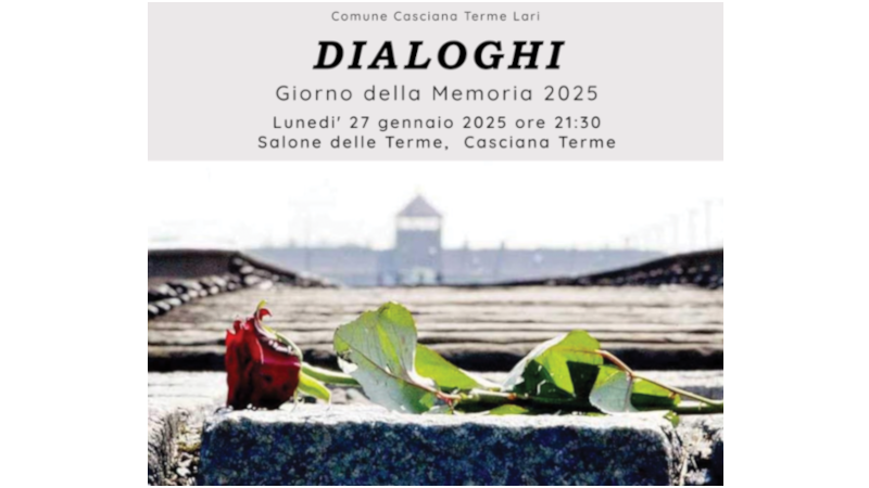 Giornata della Memoria - Dialoghi Lunedì 27 Gennaio 21:30 Salone delle Terme di Casciana Terme