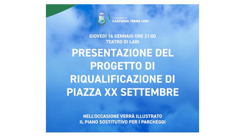 Giovedì 16 gennaio ore 21:00 Teatro di Lari - Presentazione del progetto di riqualificazione di piazza XX Settembre